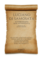 Luciano di Samosata. Autobiografia non autorizzata