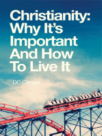 Christianity: Why It's Important and How to Live It