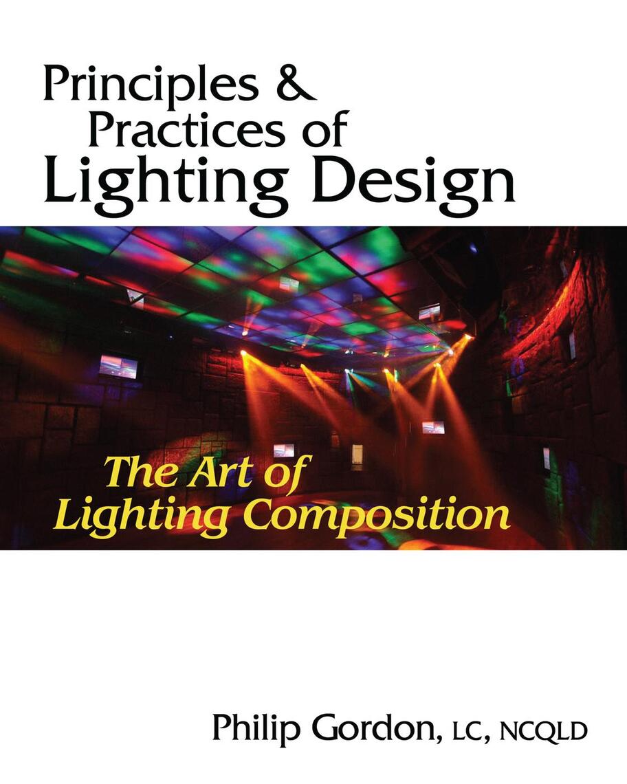 Read Principles and Practices of Lighting Design The Art of Lighting