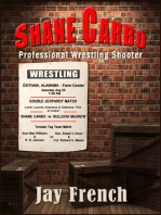 SHANE CARBO, Professional Wrestling Shooter