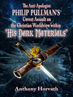 The Anti-Apologist: Philip Pullman's Covert Assault on the Christian Worldview within "His Dark Materials"
