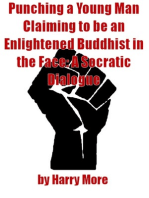 Punching a Young Man Claiming to be an Enlightened Buddhist in the Face: A Socratic Dialogue