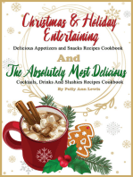 Christmas & Holiday Entertaining Delicious Appetizers and Snacks Recipes Cookbook AND The Absolutely Most Delicious Cocktails, Drinks And Slushies Recipes Cookbook