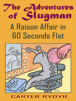 The Adventures of Slugman: A Raison Affair in 60 Seconds Flat