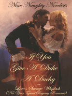 If You Give a Duke a Duchy, Or, Love's Savage Whiplash (Not Your Typical Regency Romance)