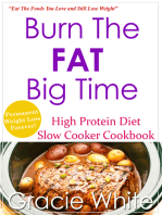 Burn The Fat Big Time High Protein Diet Slow Cooker Cookbook