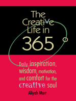 The Creative Life in 365 Degrees: Daily Inspiration, Wisdom, Motivation, and Comfort for the Creative Soul