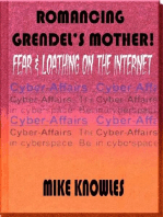 Romancing Grendel’s Mother: Fear & Loathing on the Internet