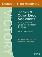 Heroin and Other Drug Addictions: A Drug Addict's Guide to Treatment and Rehab by An Ex-Addict