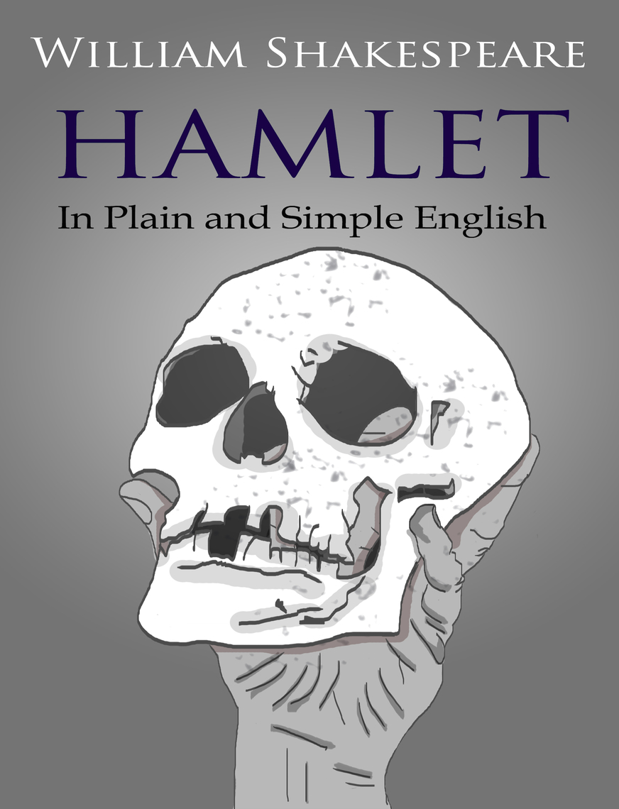 Hamlet In Plain and Simple English (A Modern Translation and the Original Version) by BookCaps