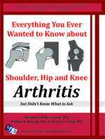 Everything You Ever Wanted to Know about Shoulder, Hip and Knee Arthritis, but Didn’t Know What to Ask