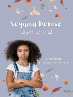 Sequoia Denise, Just a Kid
