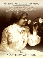 To Live, To Think, To Hope: Inspirational Quotes of Helen Keller