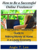 How to Be a Successful Online Freelancer -Your Online Freelancing Guide to Making Money at Home in the Lousy Economic
