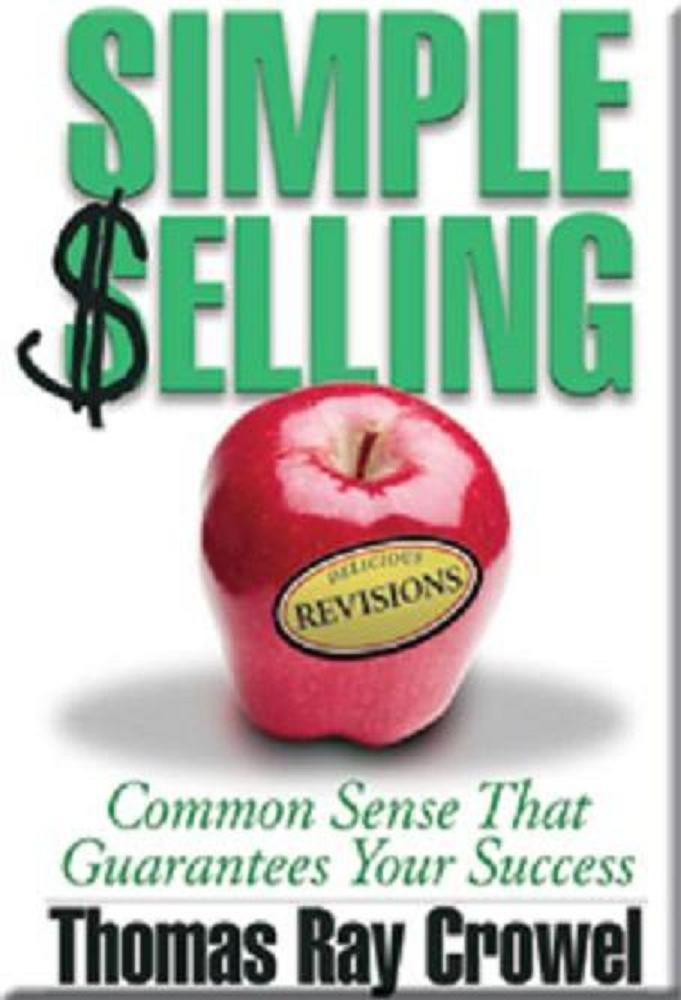 Simple Selling: Common Sense That Guarantees Your Success by Thomas Ray ...
