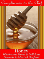 Honey: Wholesome Sweet & Delicious - Desserts to Meats & Seafood