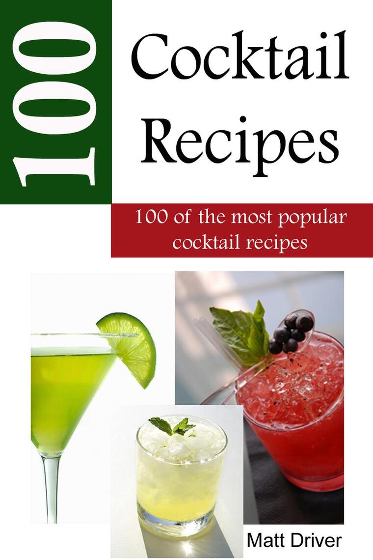 100 Popular Cocktail Recipes by Matthew Driver Book Read Online