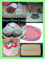 Know How to Make Your Own Latex & Silicone Soap & Candle Moulds