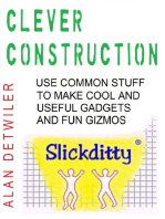 Clever Construction: Use Common Stuff To Make Cool And Useful