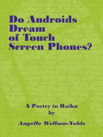 Do Androids Dream of Touch Screen Smart Phones?, a Poetry in Haiku