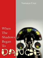 When The Shadows Began To Dance