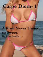 Carpe Diem-1- A Rose Never Tasted so Good