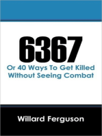 6367 (Or 40 Ways to Get Killed Without Seeing Combat)