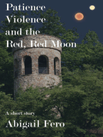 Patience, Violence, and the Red, Red Moon