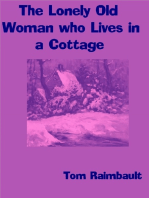 The Lonely Old Woman who Lives in a Cottage