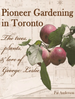Pioneer Gardening in Toronto: the trees, plants, & lore of George Leslie