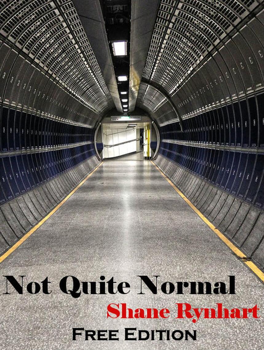 Not Quite Normal - Free Edition by Shane Rynhart (Ebook) - Read free ...