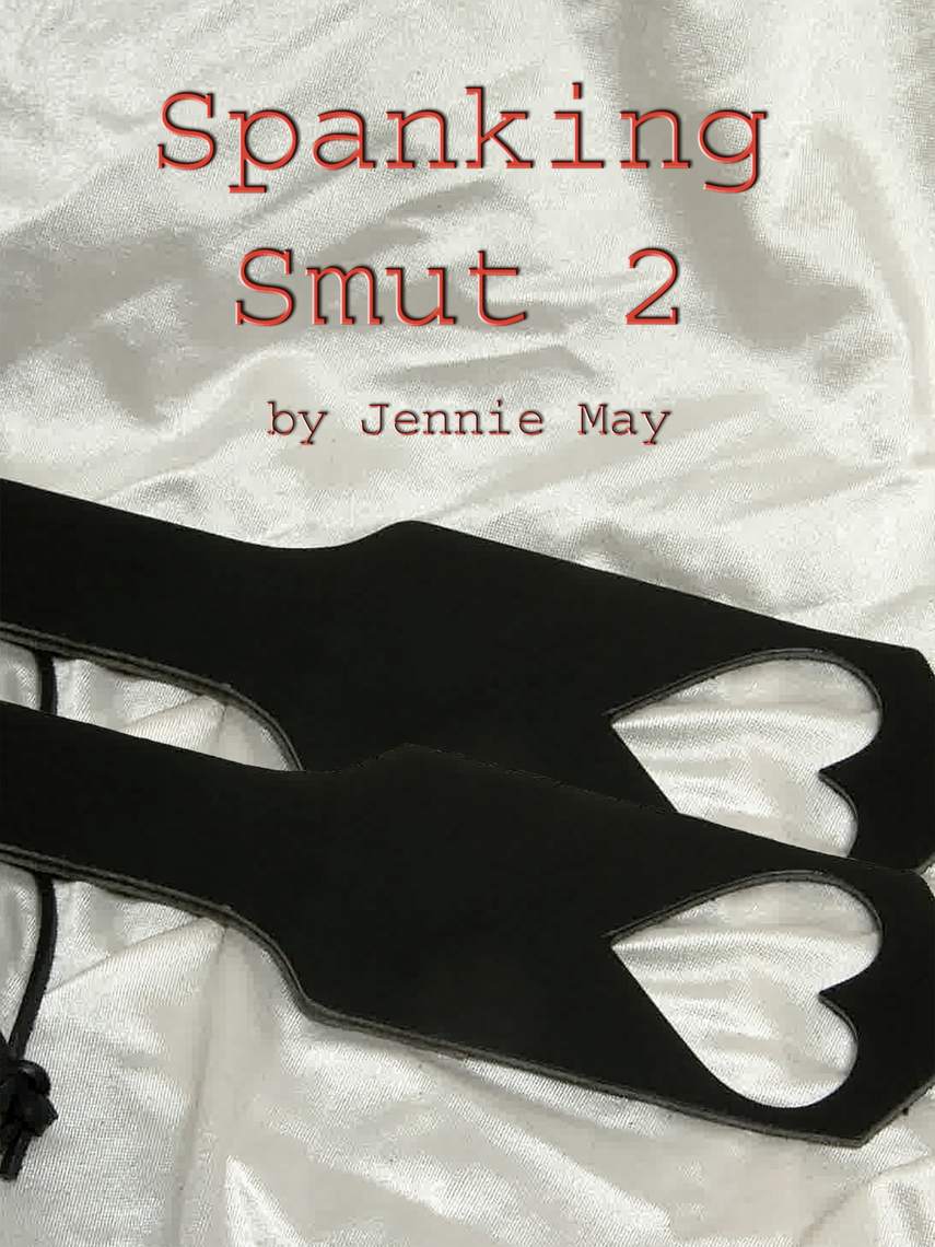 Read Spanking Smut 2 Online by Jennie May Books