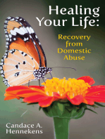 Healing Your Life: Recovery from Domestic Abuse: Healing from Abuse, #1