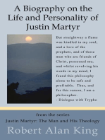 The Life, Personality and Letters of Justin Martyr (Justin Martyr