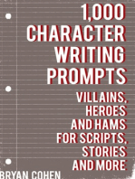 1,000 Character Writing Prompts: Villains, Heroes and Hams for Scripts, Stories and More