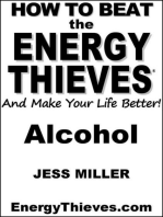 How To Beat The Energy Thieves And Make Your Life Better - Alcohol