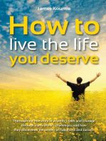 How to Live the Life you Deserve