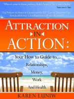 Attraction in Action: Your How to Guide to...Relationships, Money, Work and Health