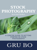 Stock Photography in a Nutshell: A Concise Guide to Getting Started in Stock Photography