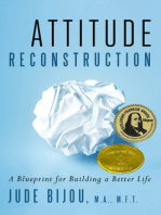Attitude Reconstruction: A Blueprint for Building a Better Life