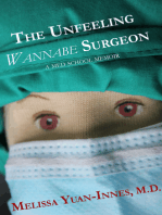 The Unfeeling Wannabe Surgeon: A Med School Memoir