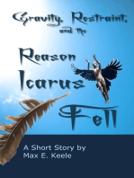 Gravity, Restraint, and the Reason Icarus Fell