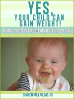 Yes, Your Child Can Gain Weight! Healthy, High Calorie Foods To Feed Your Underweight Child.