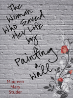 The Woman Who Saved Her Life by Painting a Wall