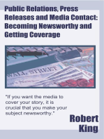 Public Relations, Press Releases and Media Contact: Becoming Newsworthy and Getting Coverage