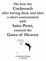 On how the Cockroach, after having died, and after a short conversation with Saint Peter, entered the Gates of Heaven