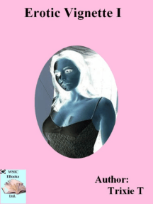 Erotic Vignette I by Trixie T - Ebook | Scribd