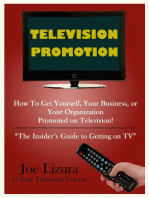 TELEVISION PROMOTION: How to Get Yourself, Your Business, or Your Organization Promoted on TV - the insider's guide to getting on TV