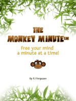 The Monkey Minute: Free Your Mind a Minute At a Time