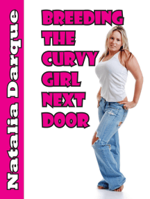Breeding the Curvy Girl Next Door by Natalia Darque - Ebook | Scribd
